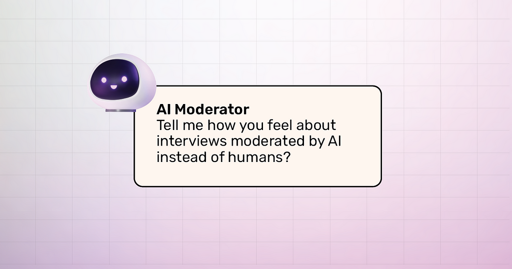Opening our minds to AI-moderated research